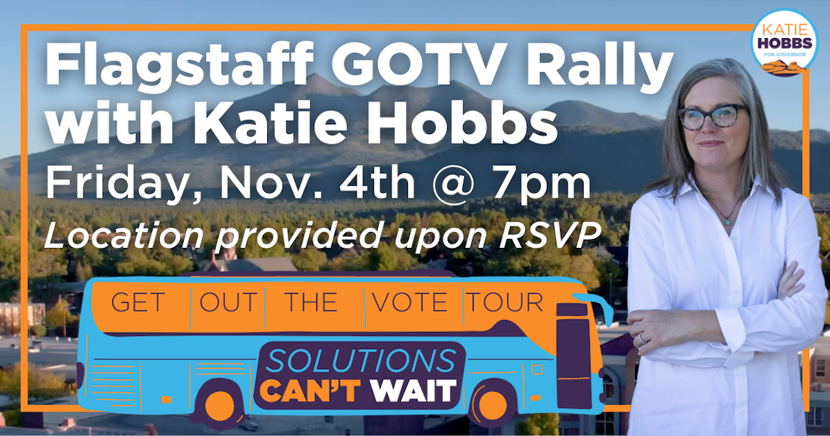 Flagstaff GOTV Rally with Katie Hobbs · Arizona Democratic Party